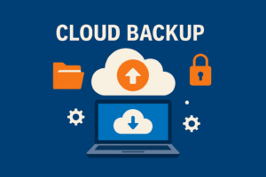 How Cloud Backup Works: A Simple, Secure Guide to Protecting Critical Business Data