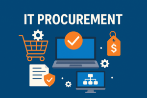 How the IT Procurement Process Works: A Simple Guide for Growing Businesses